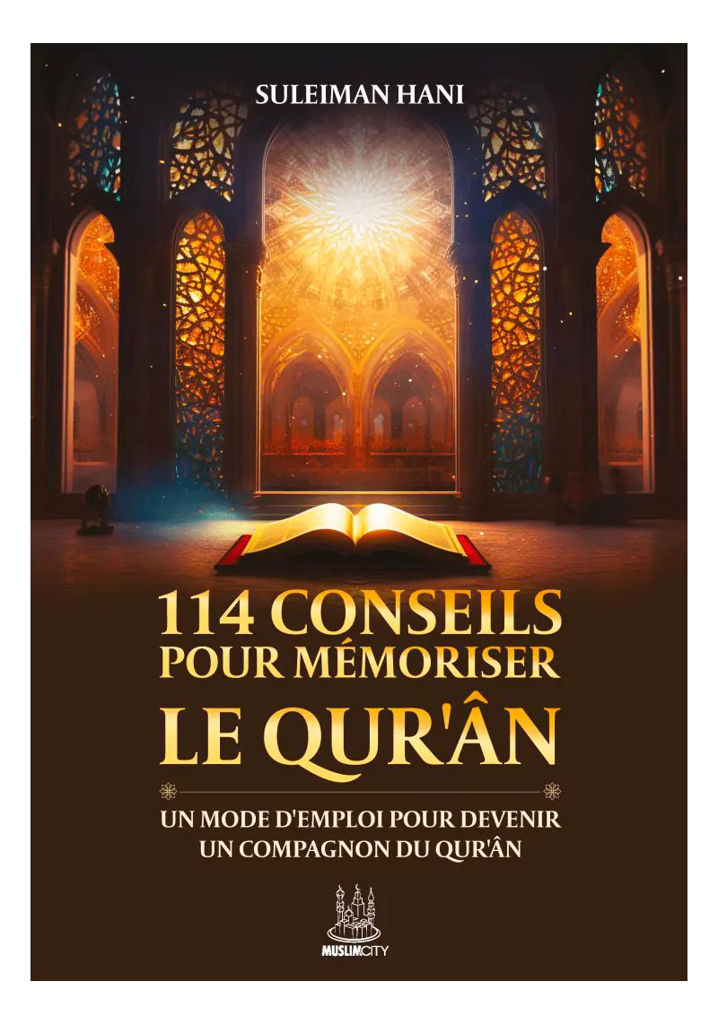 114 conseils pour mémoriser le Qur'ân - Suleiman Hani - Muslim City