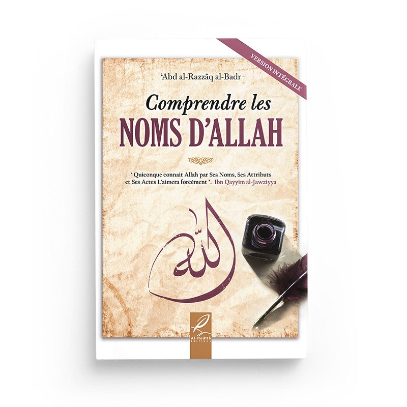 Comprendre les Noms d'Allah - 'Abd Al-Razzâq Al-Badr - Al-Hadith