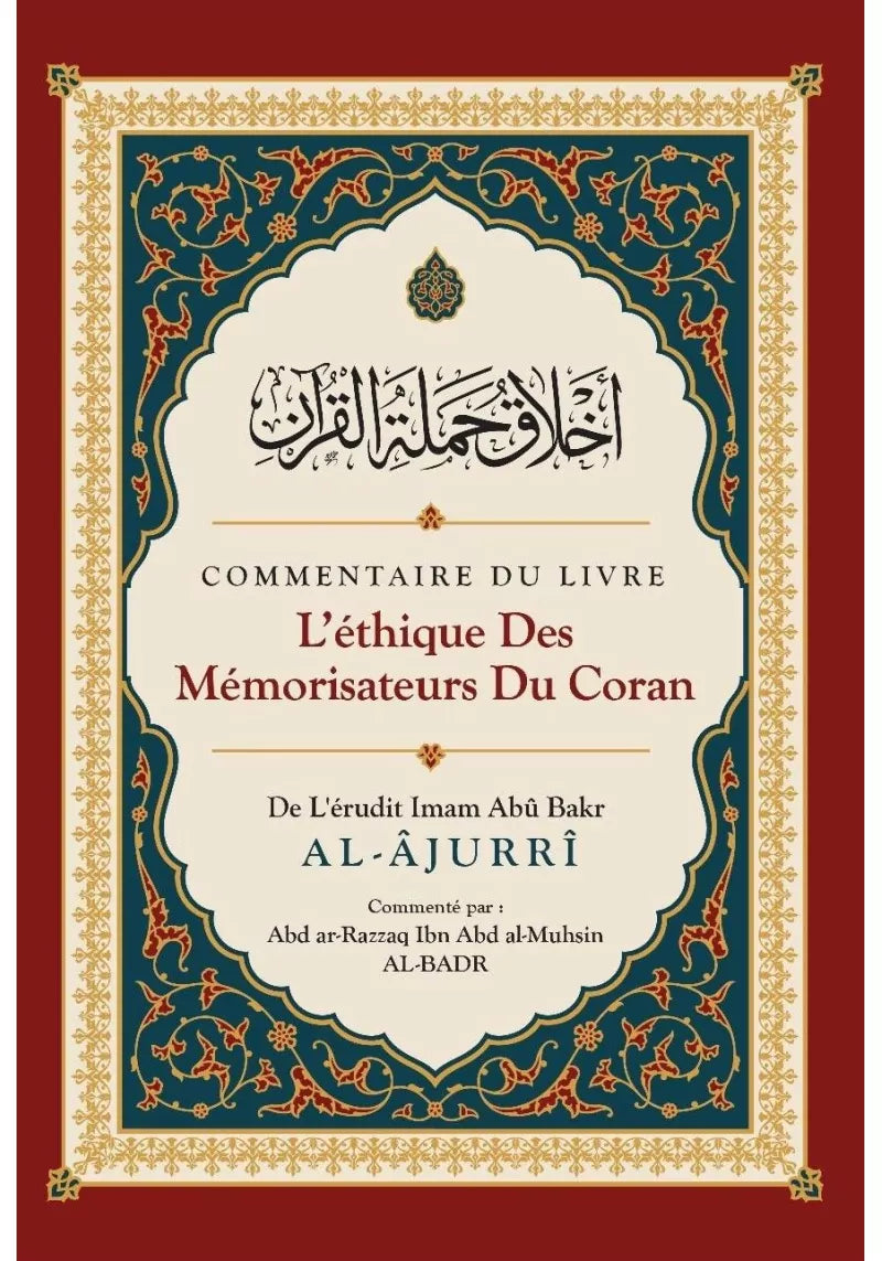 L'éthique des mémorisateurs du Coran - Abû Bakr Al-Âjurrî - Ibn Badis