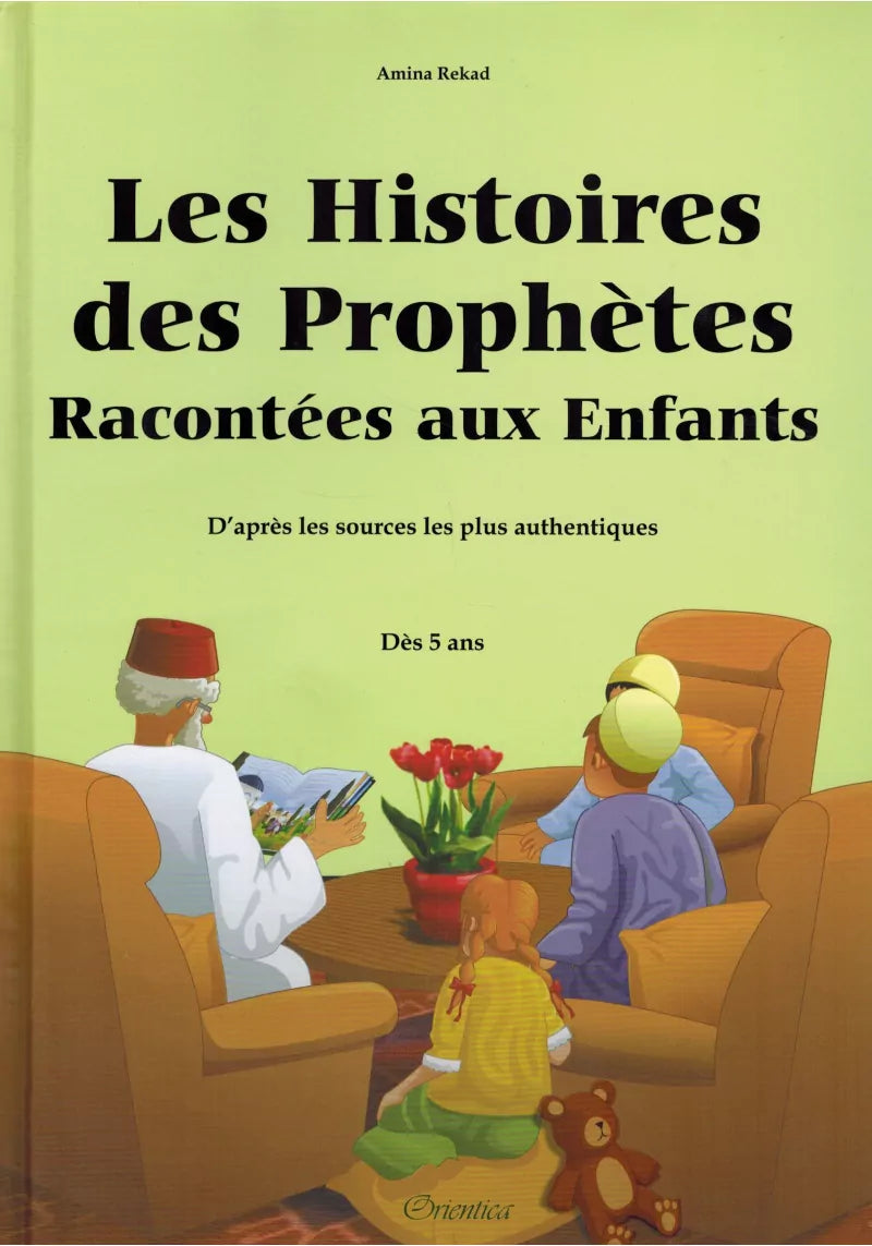 Les histoire des Prophètes racontées aux enfants - Amina Rekad - Orientica