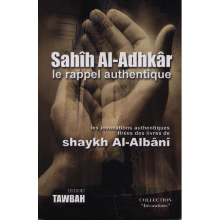 Sahih Al-Adhkar, le rappel authentique - Tawbah