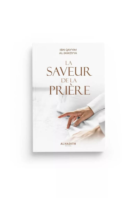 La saveur de la prière - Ibn Al-Qayyim Al-Jawziyya - Al-Hadith