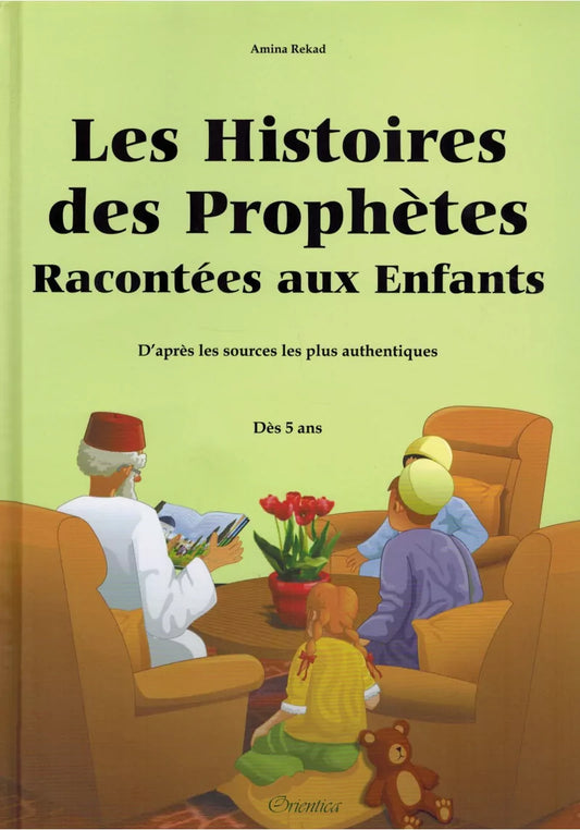 Les histoire des Prophètes racontées aux enfants - Amina Rekad - Orientica