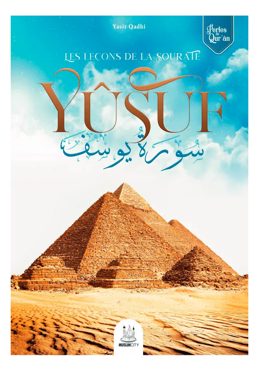 Les leçons de la sourate Yusuf - Yasir Qadhi - Muslim City